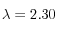 \lambda = 2.30