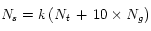 N_s = k \left( \dis N_t \, + \, 10 \times N_g \right) 