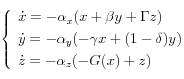 
  \left\{
    \begin{array}{l}
       \dot{x}=-\alpha_x (x+\beta y +\Gamma z) \\[0.1cm]
       \dot{y}=-\alpha_y (-\gamma x + (1-\delta) y) \\[0.1cm]
       \dot{z}=-\alpha_z (-G(x) +z)
    \end{array}
  \right.
