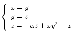 
  \displaystyle
  \left\{
    \begin{array}{l}
      \dot{x} = y \\
      \dot{y} = z \\
      \dot{z} = - \alpha z + x y^2 - x \\
    \end{array}
  \right.
  