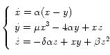 
  \left\{
    \begin{array}{l}
       \dot{x}=\alpha (x-y) \\[0.1cm]
       \dot{y}=\mu x^3 -4 \alpha y+xz \\[0.1cm]
       \dot{z}=-\delta \alpha z+ xy+ \beta z^2
    \end{array}
  \right.
