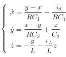 
\left\{
  \begin{array}{l}
    \displaystyle \dot{x} = \frac{y-x}{RC_1} - \frac{i_d}{RC_1} \\[0.3cm]
    \displaystyle \dot{y} = \frac{x-y}{RC_2} + \frac{z}{C_2} \\[0.3cm]
    \displaystyle \dot{z} = -\frac{y}{L} - \frac{r_L}{L}z
  \end{array}
\right.
